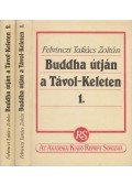 Felvinczi Takács Zoltán - Buddha útján a Távol-Keleten I-II. kötet