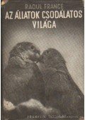 Francé, Raoul - Az állatok csodálatos világa