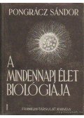 Pongrácz Sándor - A mindennapi élet biológiája