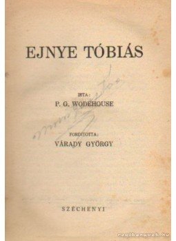 P. G. Wodehouse - Ejnye Tóbiás P. G. Wodehouse - Ejnye Tóbiás, Budapest 1935 antikvár könyv