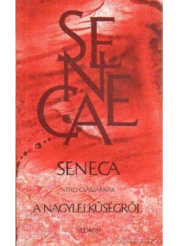 Seneca - Nero császárnak a nagylelkűségről Seneca - Nero császárnak a nagylelkűségről, Budapest 1988 antikvár könyv