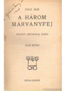 Jókai Mór - A három márványfej I-III. kötet egyben Jókai Mór - A három márványfej I-III. kötet egyben, Budapest 0 antikvár könyv