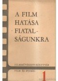 Harsányi István,Halász László,G. Donáth Blanka - A film hatása fiatalságunkra