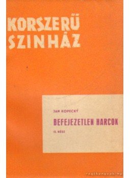 Kopecky, Jan - Befejezett harcok II. rész Kopecky, Jan - Befejezett harcok II. rész, Budapest 1963 antikvár könyv