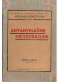 Terjék László - Anyanyelvünk helyesírásunk