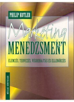 Kotler, Philip - Marketing menedzsment Kotler, Philip - Marketing menedzsment, Budapest 1999 antikvár könyv