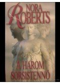 Nora Roberts - A három sorsistennő