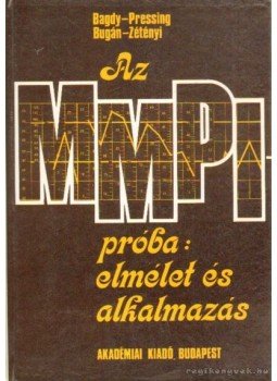 Bagdy Emőke, Bugán Antal, Pressing Lajos, Zétényi Tamás - Az MMPI-próba: elmélet és alkalmazás Bagdy Emőke, Bugán Antal, Pressing Lajos, Zétényi Tamás - Az MMPI-próba: elmélet és alkalmazás, Budapest 1986 antikvár könyv