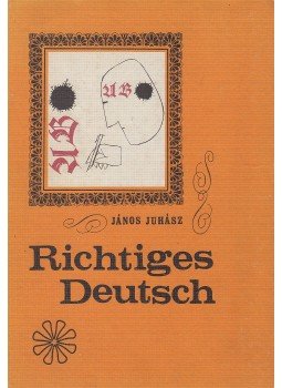 Juhász János - Richtiges Deutsch Juhász János - Richtiges Deutsch, Budapest 1968 antikvár könyv