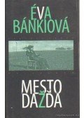 Bánkiová, Éva - Mesto Dazda (Esőváros)