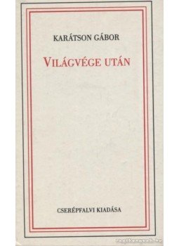 Karátson Gábor - Világvége után Karátson Gábor - Világvége után, 1993 antikvár könyv