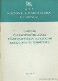 Hegedűs András - Pártunk parasztpolitikájának végrehajtásában mutatkozó elhajlások és ferdítések
