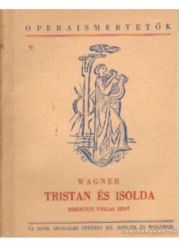 Wagner - Tristan és Isolda Wagner - Tristan és Isolda, buda 0 antikvár könyv