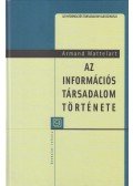 Mattelart, Armand - Az információs társadalom története