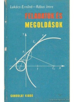 Lukács Ernőné, Rábai Imre - Feladatok és megoldások Lukács Ernőné, Rábai Imre - Feladatok és megoldások, Budapest 1967 antikvár könyv