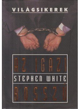 White, Stephen - Az igazi bosszú White, Stephen - Az igazi bosszú, Budapest 2004 antikvár könyv