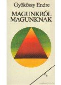 Gyökössy Endre - Magunkról magunknak