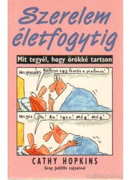 Cathy Hopkins - Szerelem életfogytig Cathy Hopkins - Szerelem életfogytig, Budapest 1999 antikvár könyv