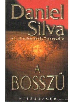 Daniel Silva - A bosszú Daniel Silva - A bosszú, Budapest 2006 antikvár könyv
