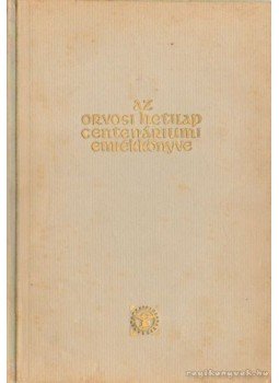 Trecsényi Tibor (összeáll.), Palla Ákos - Az Orvosi Hetilap centenáriumi emlékkönyve Trecsényi Tibor (összeáll.), Palla Ákos - Az Orvosi Hetilap centenáriumi emlékkönyve, Budapest 1959 antikvár könyv