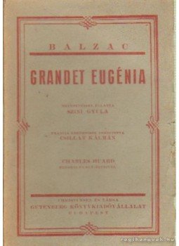 Honoré de Balzac - Grandet Eugénia Honoré de Balzac - Grandet Eugénia, Budapest 0 antikvár könyv
