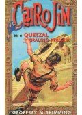 McSkimming, Geoffrey - Cairo Jim és a Quetzal királynő keresése