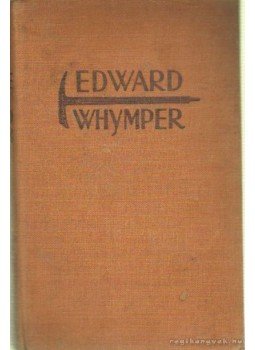 Smythe, Frank - Edward Whymper Smythe, Frank - Edward Whymper, 1940 antikvár könyv