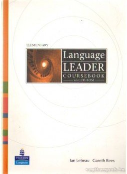 Adrian-Vallance, D'Arcy, Lebeau, Ian, Rees, Gareth - Elementary Language LeaderCoursebook and CD-ROM and workbook with Key and Audio CD Adrian-Vallance, D'Arcy, Lebeau, Ian, Rees, Gareth - Elementary Language LeaderCoursebook and CD-ROM and workbook with Key and Audio CD, England 2008 antikvár könyv