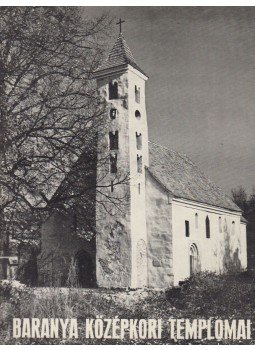 Dercsényi Dezső - Baranya középkori templomai Dercsényi Dezső - Baranya középkori templomai, Budapest 1984 antikvár könyv