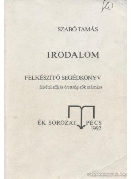 Szabó Tamás - Irodalom Szabó Tamás - Irodalom, Pécs 1992 antikvár könyv