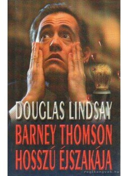 Lindsay, Douglas - Barney Thomson hosszú éjszakája Lindsay, Douglas - Barney Thomson hosszú éjszakája, Budapest 2001 antikvár könyv