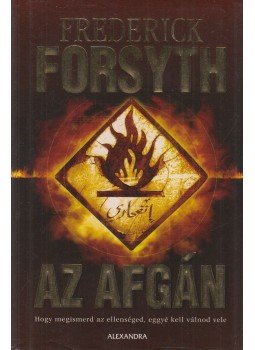 Frederick Forsyth - Az Afgán Frederick Forsyth - Az Afgán, Pécs 2007 antikvár könyv