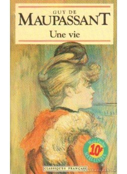 Guy de Maupassant - Une vie Guy de Maupassant - Une vie, Paris 1993 antikvár könyv