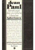 Paul, Jean - Bemerkungen über uns närrische Menschen Aphorismen
