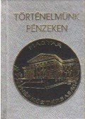 Gedai István - Történelmünk pénzeken (minikönyv)