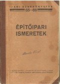 Bossányi József (összeáll.) - Építőipari ismeretek