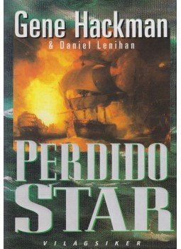 Lenihan, Daniel, Hackman, Gene - Perdido Star Lenihan, Daniel, Hackman, Gene - Perdido Star, 2000 antikvár könyv