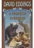 Eddings, David - A prófécia gyermeke