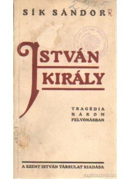 Sík Sándor - István király Sík Sándor - István király, Budapest 1934 antikvár könyv