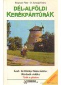 Bergmann Péter,Somorjai Ferenc - Dél-Alföldi kerékpártúrák