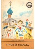 Gajdár Arkagyij P. - Timur és csapata