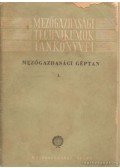 Balogh István - Mezőgazdasági géptan I