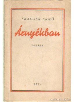 Traeger Ernő - Árnyékban, Budapest 1944 antikvár könyv