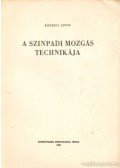 Kőszegi János - A színpadi mozgás technikája