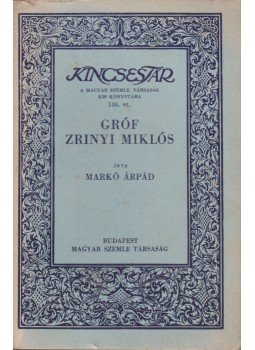 Markó Árpád - Gróf Zrinyi Miklós Markó Árpád - Gróf Zrinyi Miklós, Budapest 1942 antikvár könyv
