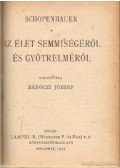 Voltaire,Szász Károly,Hippolyt, Taine,Artur, Schopenhauer,Macaulay T. B. - Schiller élet és jellemrajz-Byron-Balzac-A zene esztétikája-Az élet semmiségéről és gyötrelméről-Zadig vagy a végzet-Ez a világ sorsa-A fehér bika-Scarmentado utazásainak története