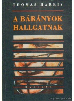 Thomas Harris - A bárányok hallgatnak Thomas Harris - A bárányok hallgatnak, Budapest 2000 antikvár könyv