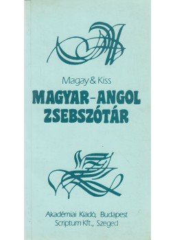 Kiss László, Magay Tamás - Magyar-Angol zsebszótár Kiss László, Magay Tamás - Magyar-Angol zsebszótár, Budapest, Szeged 1991 antikvár könyv