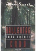 Tana French - Hallgatag erdő