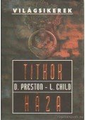 Douglas Preston, Lincoln Child - Titkok háza